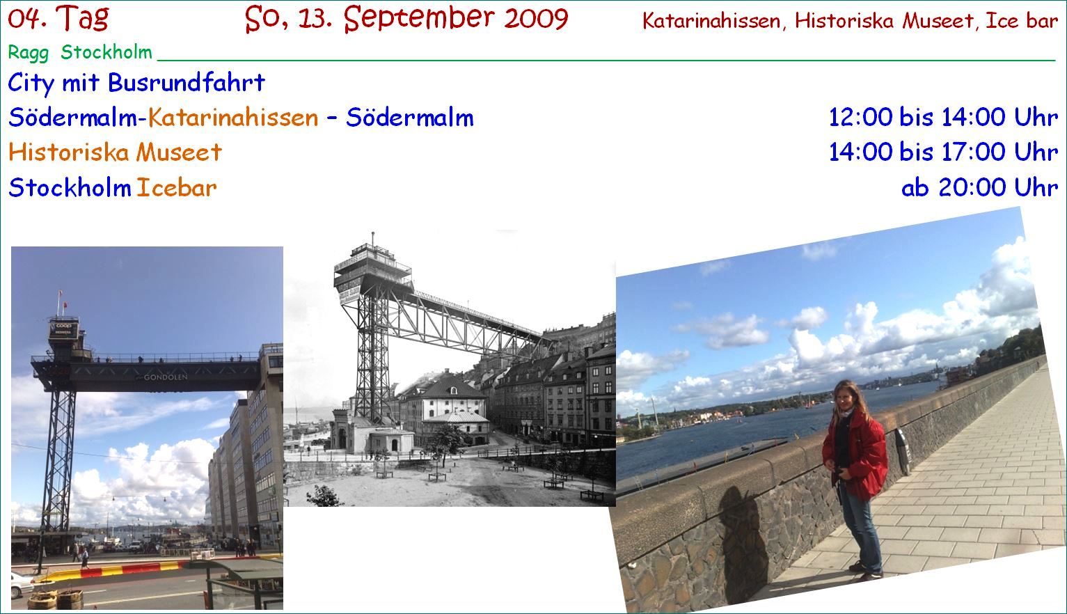 ragg 2009-09-13 - 1110AA - Stockholm - Katarinahissen-Historiska-Ice Bar Tag 04 - S06 B01